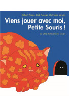 Viens jouer avec moi petite souris !