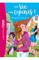 Ma vie, mes copines - t20 - ma vie mes copines 20 - refuge pour animaux