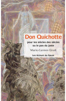 Don quichotte - pour les siecles des siecles ou le pas du juste