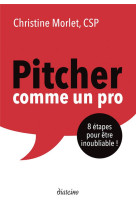 Pitcher comme un pro - 8 etapes pour etre inoubliable