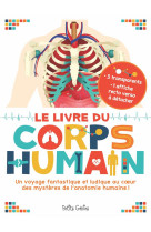 Le livre du corps humain - un voyage fantastique et ludique au coeur des mysteres de l-anatomie huma