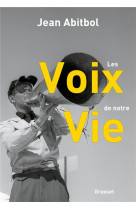 Les voix de notre vie - recit