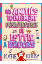 Les amitiés totalement désastreuses de lottie brooks