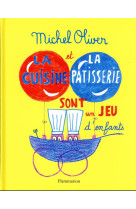 La cuisine et la patisserie sont un jeu d-enfants