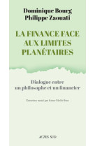 La finance face aux limites planetaires - dialogue entre un philosophe et un financier