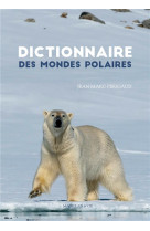 Dictionnaire des mondes polaires