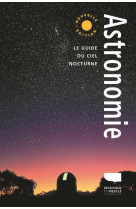 Astronomie - le guide du ciel nocturne