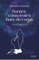 Sorties conscientes hors du corps - manuel pratique