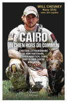 Cairo, un chien hors du commun - l-histoire du chien navy seal dans le raid contre ben laden