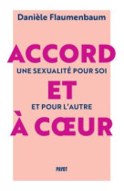 Accord et a coeur - une sexualite pour soi et pour l-autre