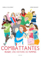 Combattantes - rugby, une histoire de femmes