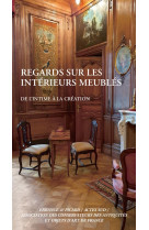 Regards sur les interieurs meubles - de l-intime a la creation