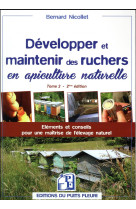 Développer et maintenir des ruchers en apiculture naturelle - tome 2