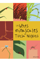 Les betes minuscules - les sciences naturelles de tatsu nagata