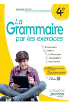 La grammaire par les exercices - 4e - 2023 - cahier - élève