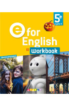 E for english : anglais  -  5e  -  workbook (edition 2017)