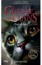 La guerre des clans - cycle ii la derniere prophetie - tome 2 clair de lune -poche- - vol02