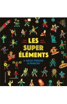 Les super elements - le tableau periodique de mendeleiev