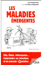 Les maladies emergentes - zika, sida, chikungunya... comprendre ces infections et les prevenir au qu