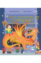 Savez-vous planter les dragons ?