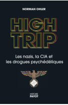 High trip - les nazis, le lsd et la cia