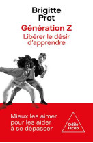 Generation z - liberez le desir d-apprendre