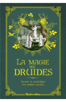 La magie des druides - secrets et symbolique des plantes sacrees