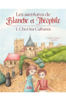 Les aventures de blanche et theophile - tome 1 : chez les cathares