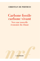 Carbone fossile, carbone vivant - vers une nouvelle economie du climat