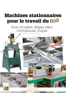 Machines stationnaires pour le travail du bois