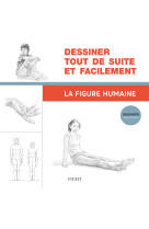 Dessiner tout de suite et facilement : la figure humaine - illustrations, noir et blanc