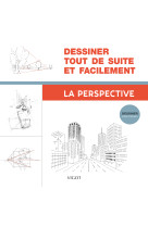 Dessiner tout de suite et facilement : la perspective - illustrations, noir et blanc