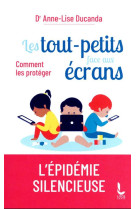 Les tout-petits face aux ecrans - comment les proteger