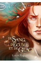 De sang, d'écume et de glace - tome 2 légendes