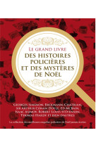 Le grand livre des histoires policieres et des mysteres de noel