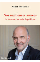 Nos meilleures annees - la jeunesse, les amis, la politique