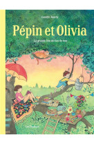 Pépin et olivia  - tome 1 - la grande fête de rien du tout