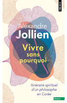 Vivre sans pourquoi. itineraire spirituel d-un philosophe en coree