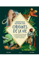 L-incroyable histoire des origines de la vie