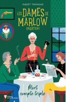 Les dames de marlow enquetent - vol 1 - mort compte triple