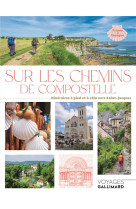 Sur les chemins de compostelle - itineraires a pied et a velo vers saint-jacques