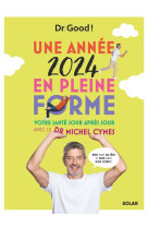 Une année 2024 en pleine forme - votre santé jour après jour avec le dr michel cymes