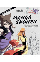 Manga shonen : exercices, tutos et artbook pour apprendre a dessiner - illustrations, couleur