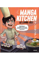 Manga kitchen - le livre-jeu