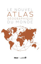 Le nouvel atlas geographique du monde (4e ed)