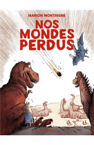 Nos mondes perdus