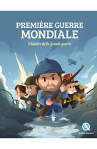 Premiere guerre mondiale - l-histoire de la grande guerre