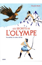 Les secrets de l-olympe tome 4 promethee, le voleur de feu