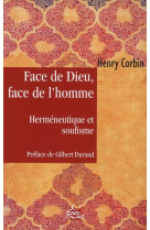 Face de dieu, face de l'homme  -  hermeneutique et soufisme