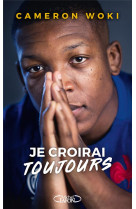 Je croirai toujours